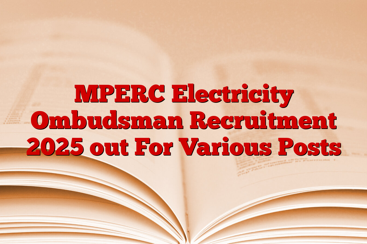 MPERC Electricity Ombudsman Recruitment 2025 out For Various Posts
